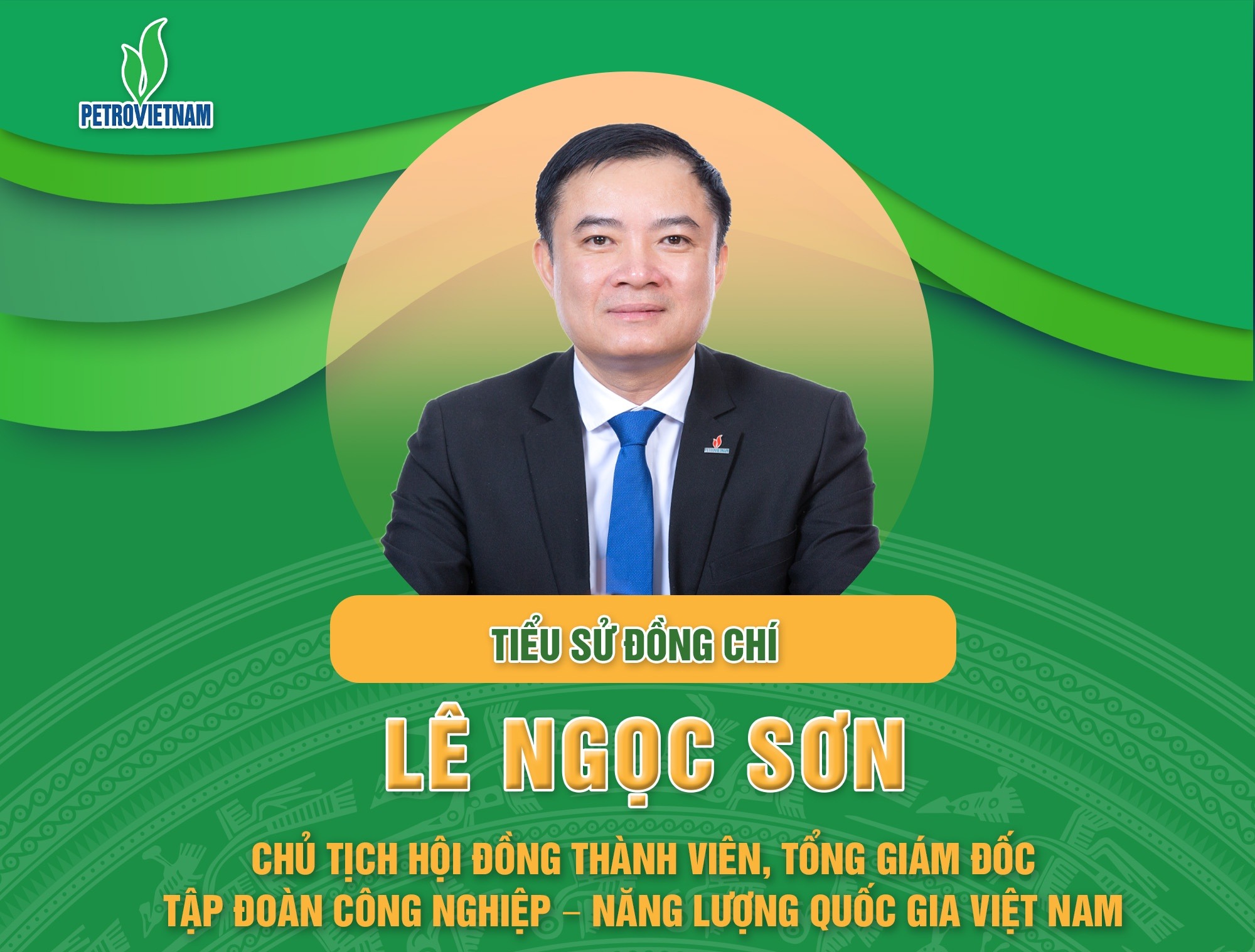 Tiểu sử đồng chí Lê Ngọc Sơn - Chủ tịch HĐTV, Tổng Giám đốc Petrovietnam